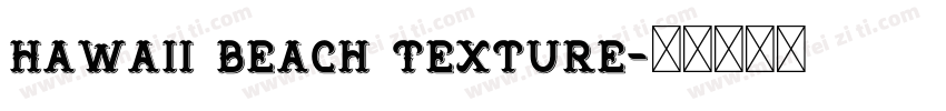 Hawaii Beach Texture字体转换